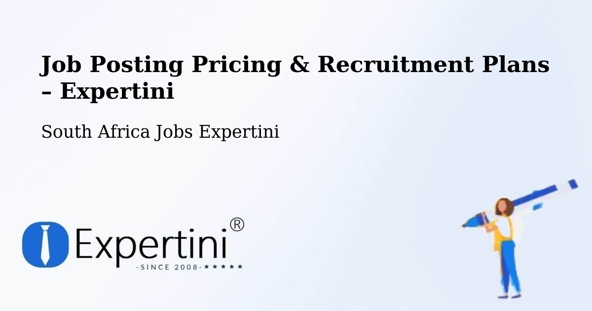 Job Posting Pricing & Recruitment Plans – Molteno - Molteno, South Africa Jobs Expertini